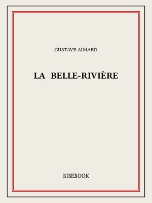 [La belle rivière 01] • La Belle-Rivière